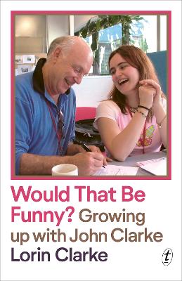 Would that be funny?: Growing up with John Clarke