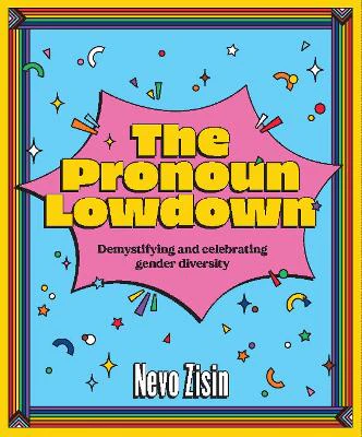 The Pronoun Lowdown: Demystifying and celebrating gender diversity