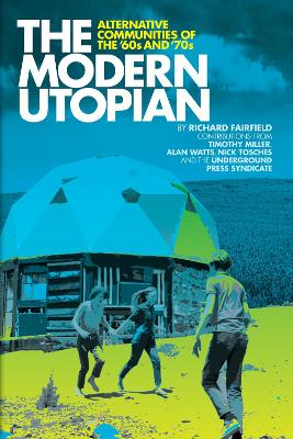 The Modern Utopian: Alternative Communities Then and Now