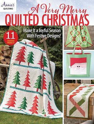A Very Merry Quilted Christmas: Make it a Joyful Season with Festive