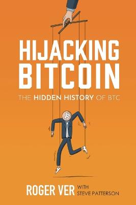 Hijacking Bitcoin: The Hidden History of BTC